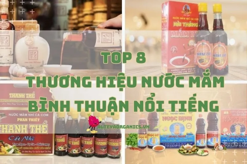 Bật mí các thương hiệu nước mắm Bình Thuận nổi tiếng 2024