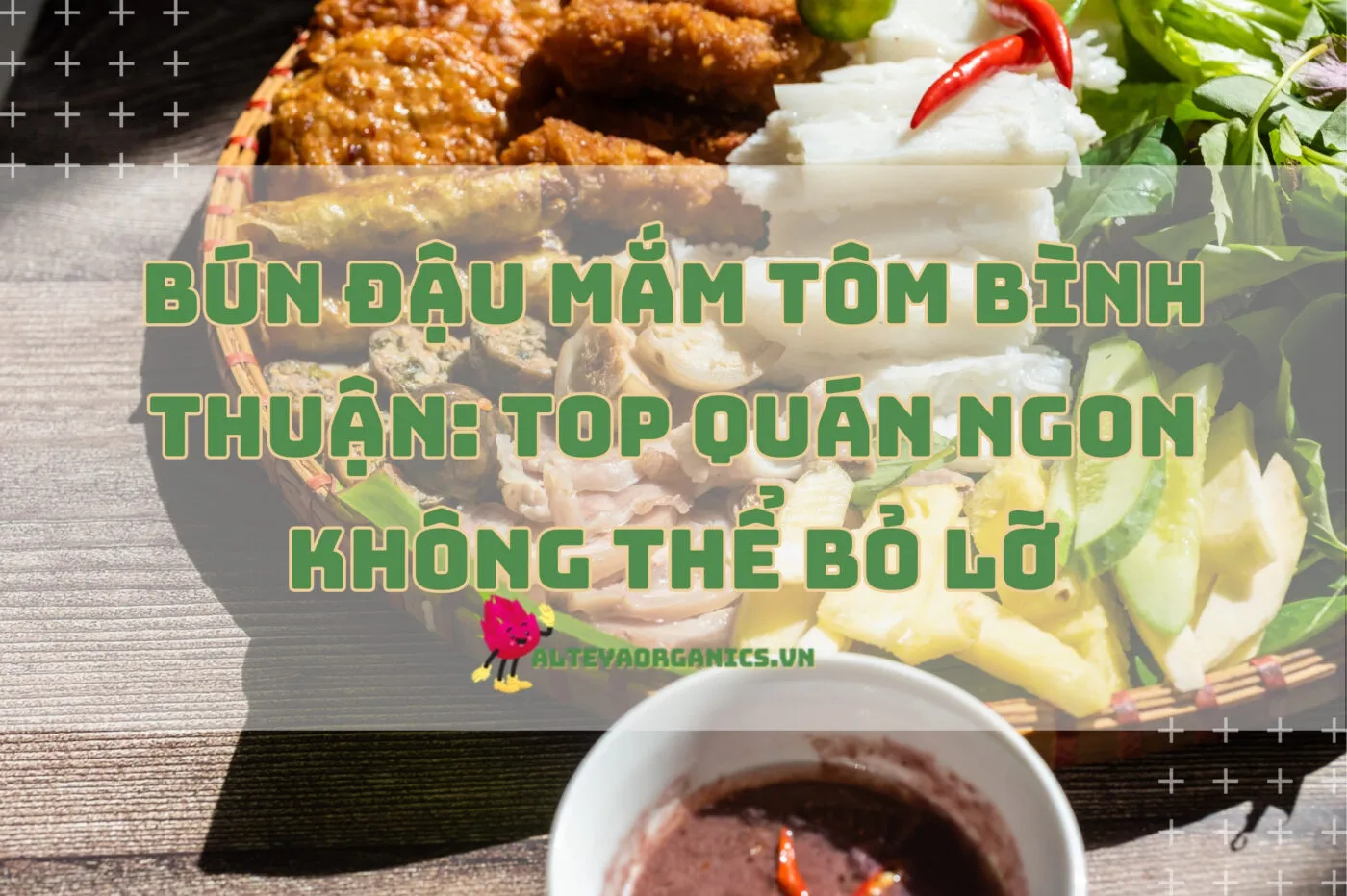 Bún đậu mắm tôm Bình Thuận: Top quán ngon không thể bỏ lỡ 2024!