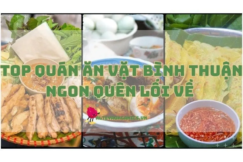 Check in ngay top quán ăn vặt Bình Thuận ngon quên lối về 2024