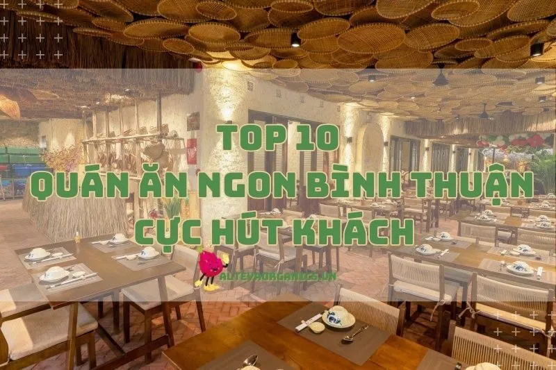 Điểm Danh 10 Quán Ăn Ngon Bình Thuận Cực Hút Khách 2024