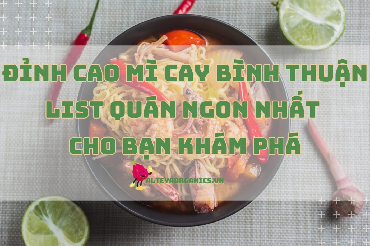 Đỉnh cao mì cay Bình Thuận 2024: List quán ngon nhất cho bạn khám phá!