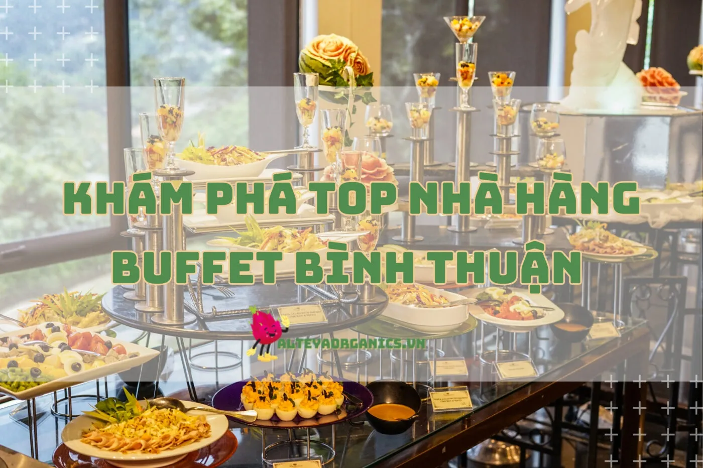 Khám phá top nhà hàng buffet Bình Thuận siêu ngon phải thử ngay 2024