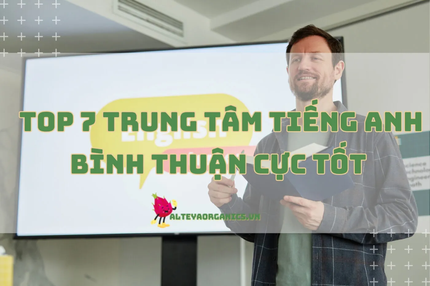 Top 7 Trung tâm tiếng Anh Bình Thuận cực tốt 2024